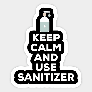 Keep Calm And Use Sanitizer Sticker